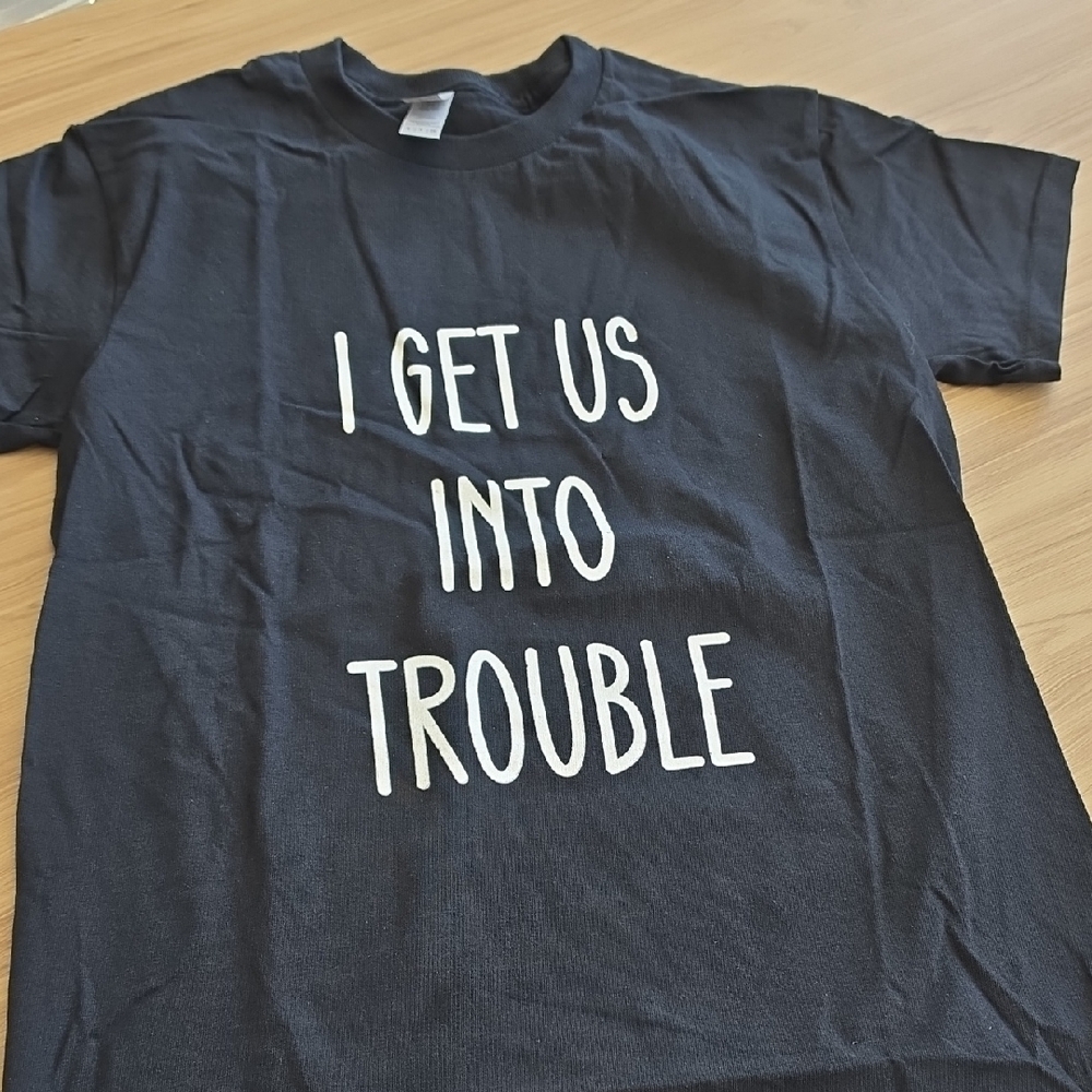 Gildan Black Short Sleeve Tee with White 'I GET US INTO TROUBLE' Graphic s